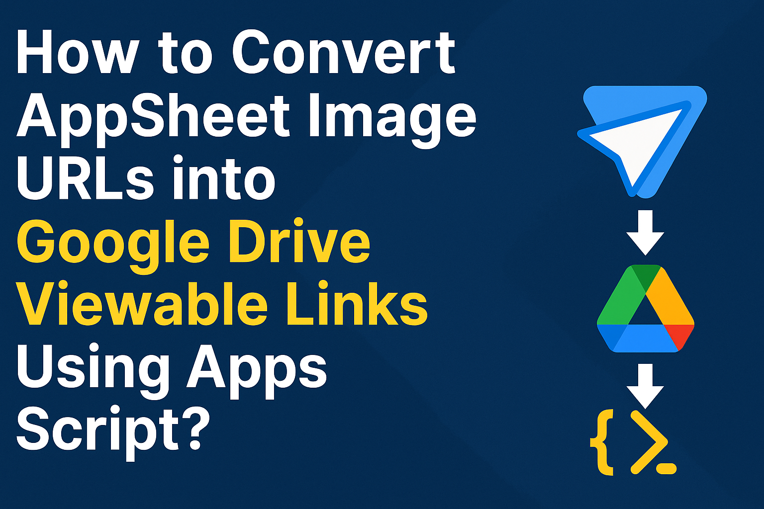How to Convert AppSheet Image URLs into Google Drive Viewable Links ...